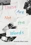 Amanda West Lewis: These Are Not the Words, Buch
