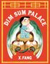 X. Fang: Dim Sum Palace, Buch