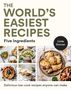 Linda Duncan: The World's Easiest Recipes: Five Ingredients: Quick and Easy Budget Friendly Recipes for the Whole Family, Buch