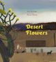 Text: "Desert Flowers", "Jairo Buitrago", "Illustrations by Manuel Monroy". Illustration: Kaktus, Haus, Pferde in Wüstenlandschaft.