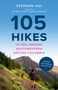 Stephen Hui: 105 Hikes in and Around Southwestern British Columbia, 2nd Edition, Buch