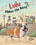 Text: "Lulu Makes the Band". Illustration von Tieren, die Instrumente spielen, mit einem fröhlichen Bulldoggen im Vordergrund., Buch
