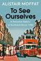 Alistair Moffat: To See Ourselves, Buch