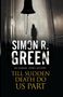 Simon R. Green: Till Sudden Death Do Us Part, Buch