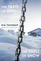 Pia Tafdrup: The Taste of Steel ¿ The Smell of Snow, Buch