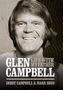 : Glen Campbell: Life with My Father - By Debby Campbell & Mark Bego, Buch