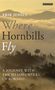 Erik Jensen: Where Hornbills Fly A Journey with the Headhunters of Borneo, Buch