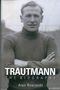 Alan Rowlands: Trautmann the Biography, Buch
