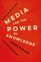Steve Fuller: Media and the Power of Knowledge, Buch, Buch
