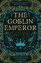 Katherine Addison: The Goblin Emperor, Buch