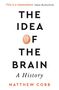 Matthew Cobb: The Idea of the Brain, Buch