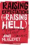 Jane Mcalevey: Raising Expectations (and Raising Hell), Buch