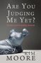 Kim Moore: Are You Judging Me Yet?, Buch