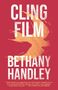 Bethany Handley: Cling Film, Buch, Buch