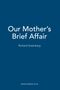 Richard Greenberg: Our Mother's Brief Affair, Buch