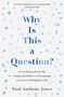 Paul Anthony Jones: Why Is This a Question?, Buch