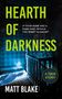 Matt Blake: Hearth of Darkness, Buch