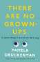 Pamela Druckerman: There Are No Grown-Ups, Buch