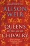 Alison Weir: Queens of the Age of Chivalry, Buch