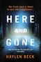 Haylen Beck: Here and Gone, Buch