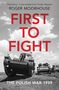 Roger Moorhouse: First to Fight, Buch