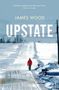 James Wood: Upstate, Buch
