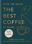 James Hoffmann: How to make the best coffee at home, Buch