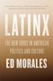 Ed Morales: Latinx, Buch