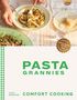Vicky Bennison: Pasta Grannies: Comfort Cooking, Buch