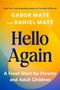 „Gabor Maté and Daniel Maté: Hello Again. A Fresh Start for Parents and Adult Children.“ Farbverlauf in gelb-orange., Buch