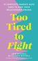 Erin Mitchell: Too Tired to Fight, Buch