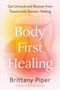 Brittany Piper: Body First Healing, Buch