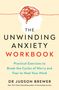 Judson Brewer: The Unwinding Anxiety Workbook, Buch
