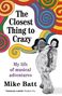 Mike Batt: The Closest Thing to Crazy, Buch