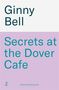 Oben steht "Ginny Bell", darunter "Secrets at the Dover Cafe" in Türkis auf lila Hintergrund. Logo unten links., Buch