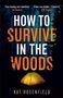 Text: "NO ONE IS COMING TO SAVE YOU. HOW TO SURVIVE IN THE WOODS. KAT ROSENFIELD." Im Hintergrund ein beleuchtetes Zelt im Wald.