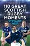 "110 Great Scottish Rugby Moments" von Stewart Weir. Drei Rugbyspieler in schottischen Trikots auf einem Spielfeld.