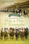 Malcolm Pannett: Celebrating a Century of the Prix de l'Arc de Triomphe, Buch