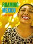 Texte: "ROAMING MEXICO" in Grün und Blau, "LAURA WILSON" in Orange. Eine lachende Frau vor gelbem Hintergrund, im Leopardenmuster-Shirt., Buch