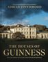 Adrian Tinniswood: The Houses of Guinness, Buch