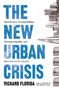 Richard Florida: The New Urban Crisis, Buch