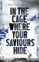 Malcolm Mackay: In the Cage Where Your Saviours Hide, Buch