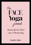 Danielle Collins: The Face Yoga Journal: Transform Your Face, Mind & Life in Two Minutes a Day, Buch
