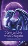 Caroline Mitchell: How to Live with Dragons, Buch