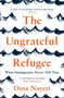 Dina Nayeri: The Ungrateful Refugee, Buch