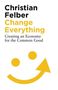 Christian Felber: Change Everything, Buch