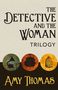 Amy Thomas: The Detective and The Woman Trilogy, Buch