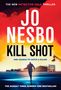 "The New Detective Hole Thriller: Jo Nesbo, Kill Shot. One Chance to Catch a Killer. Mann rennt in Richtung Hangars.", Buch