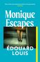 Édouard Louis: Monique Escapes, Buch, Buch