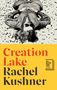 Rachel Kushner: Creation Lake, Buch